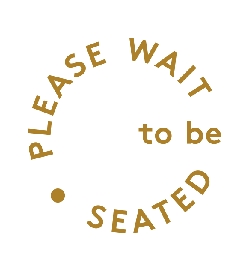 Please wait to be seated